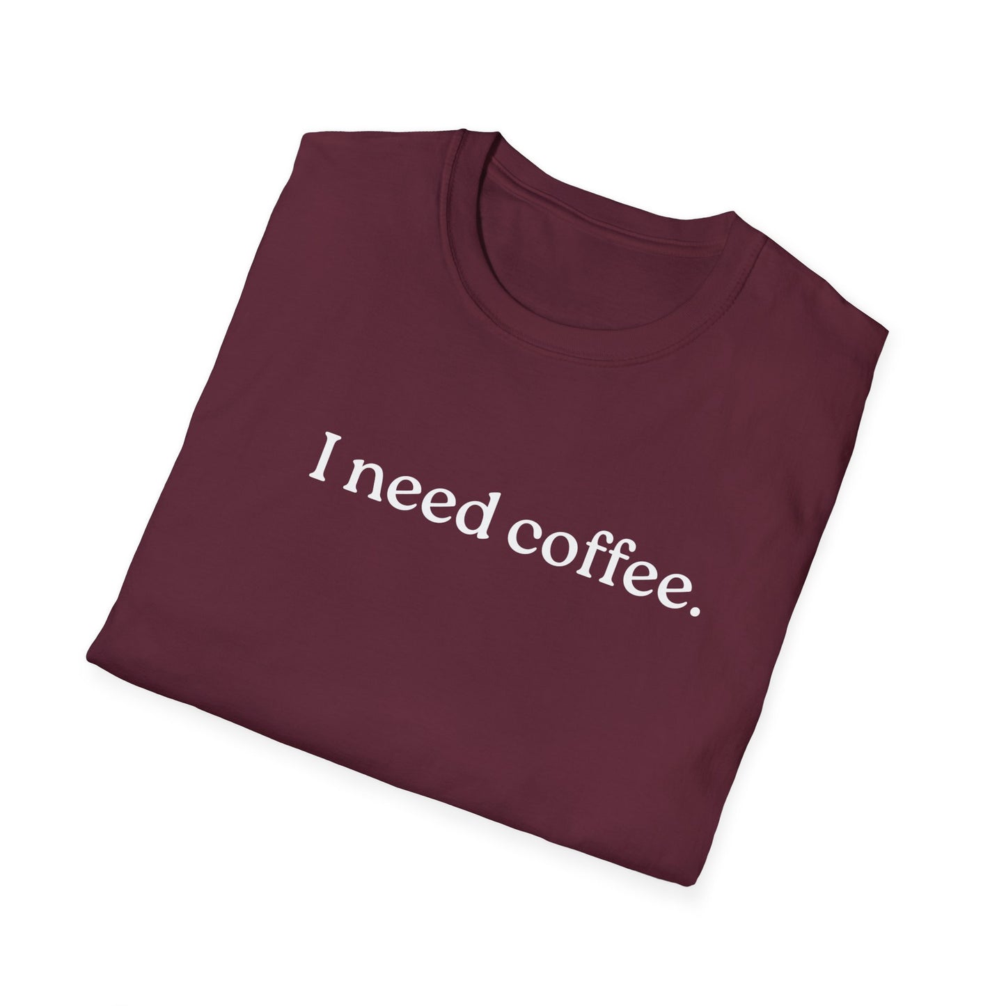 M- I Need Coffee T-Shirt, Funny Tee, Coffee Lover Gift, Casual Wear, Everyday Humor, Birthday Present