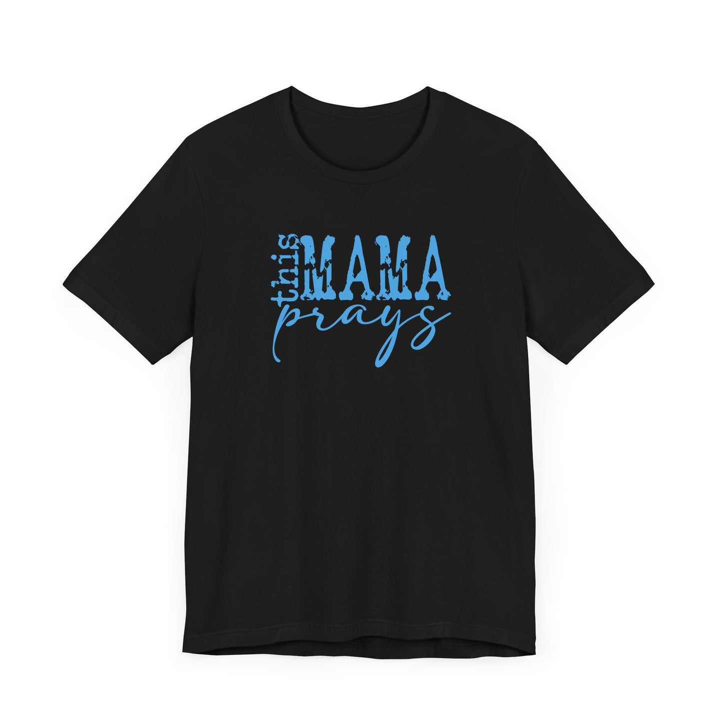 C- THIS MAMA PRAYS LT BLUE  Tee