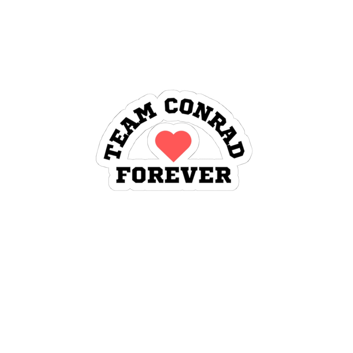 Team Conrad Forever Kiss-Cut Stickers - Cute Laptop Decal, Gift for Fans, Cheerful Home Decor, Team Spirit Accessories, Celebration Stickers