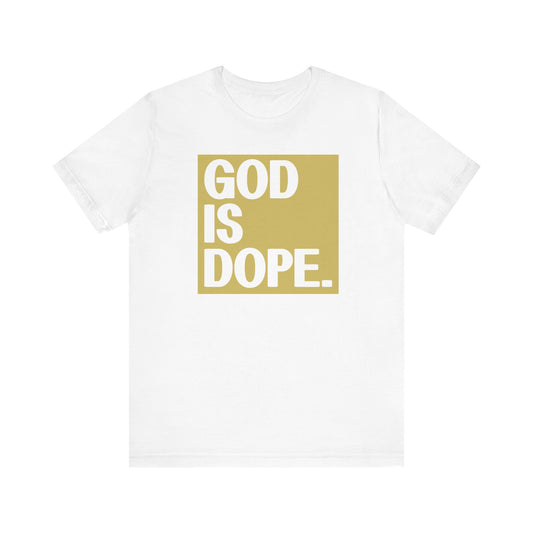C - God Is Dope Tee - Christian Apparel, Motivational Fashion, Gift for Believers, Everyday Wear, Casual Style