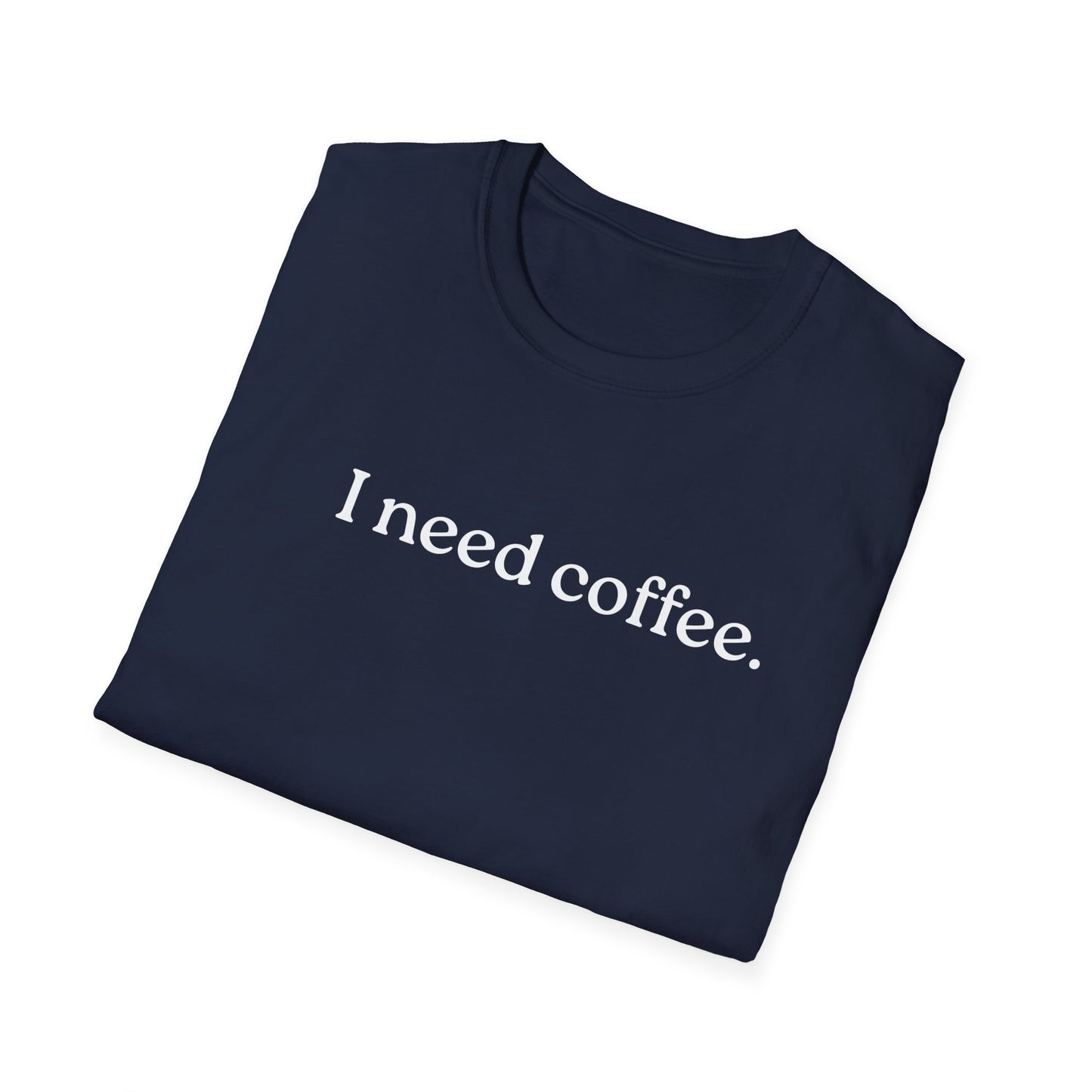 M- I Need Coffee T-Shirt, Funny Tee, Coffee Lover Gift, Casual Wear, Everyday Humor, Birthday Present