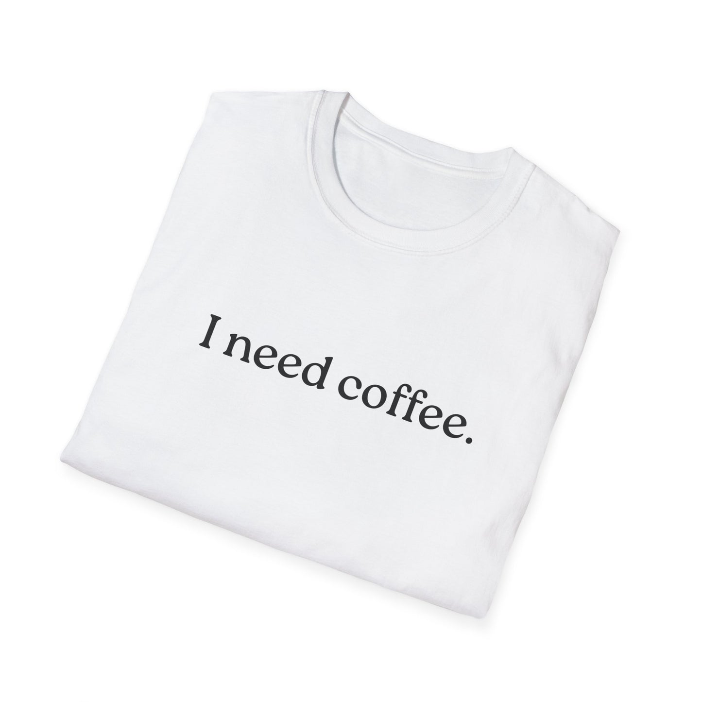 M - I Need Coffee  T-Shirt, Funny Gift for Him/Her, Unique Coffee Quote Tee, Cozy Casual Wear, Perfect for Birthdays/Baristas