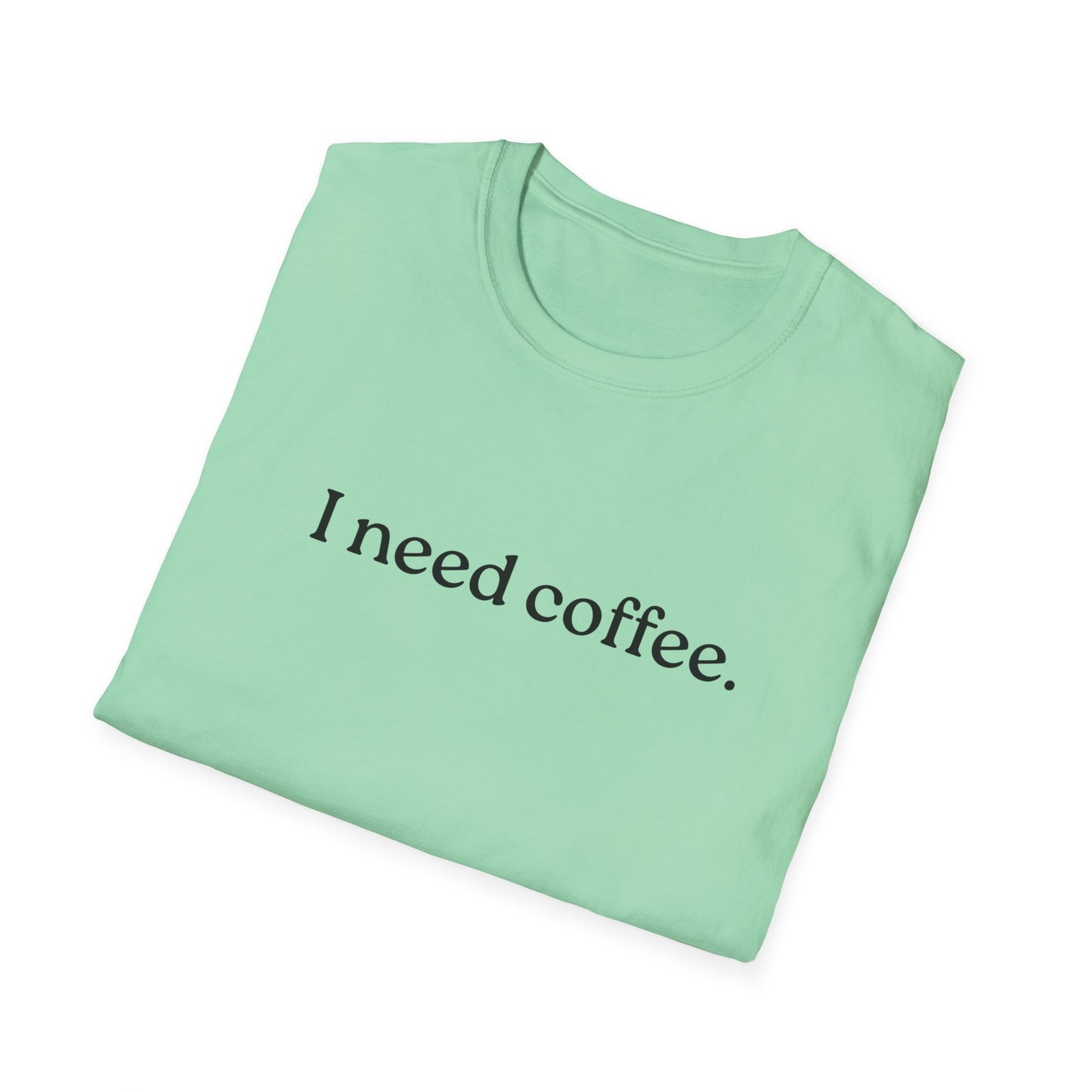 M - I Need Coffee  T-Shirt, Funny Gift for Him/Her, Unique Coffee Quote Tee, Cozy Casual Wear, Perfect for Birthdays/Baristas