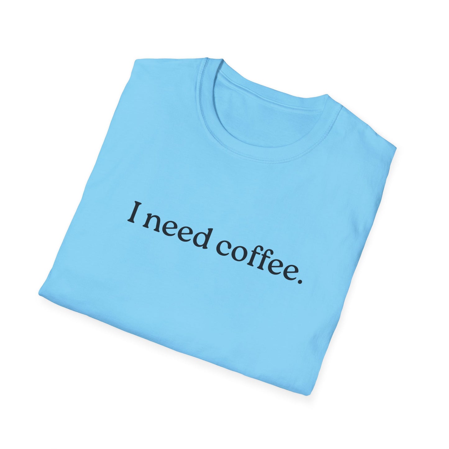 M - I Need Coffee  T-Shirt, Funny Gift for Him/Her, Unique Coffee Quote Tee, Cozy Casual Wear, Perfect for Birthdays/Baristas