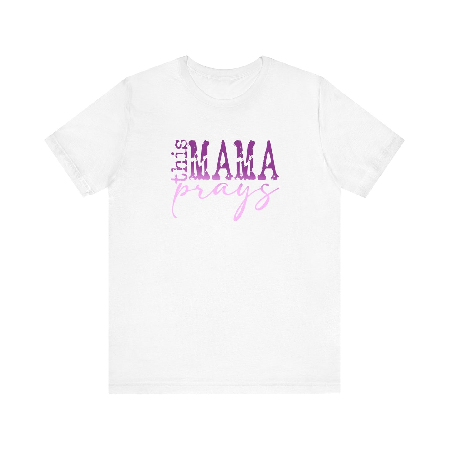 C- THIS MAMA PRAYS PURPLE Jersey Short Sleeve Tee