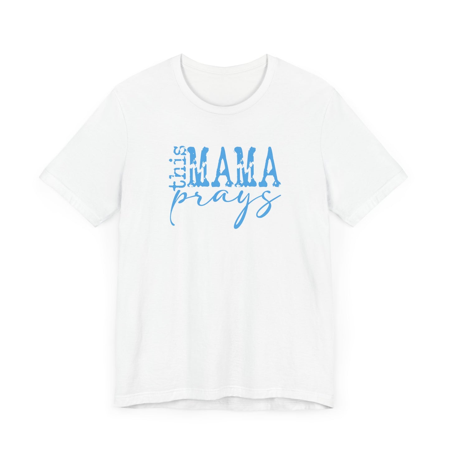 C- THIS MAMA PRAYS LT BLUE  Tee