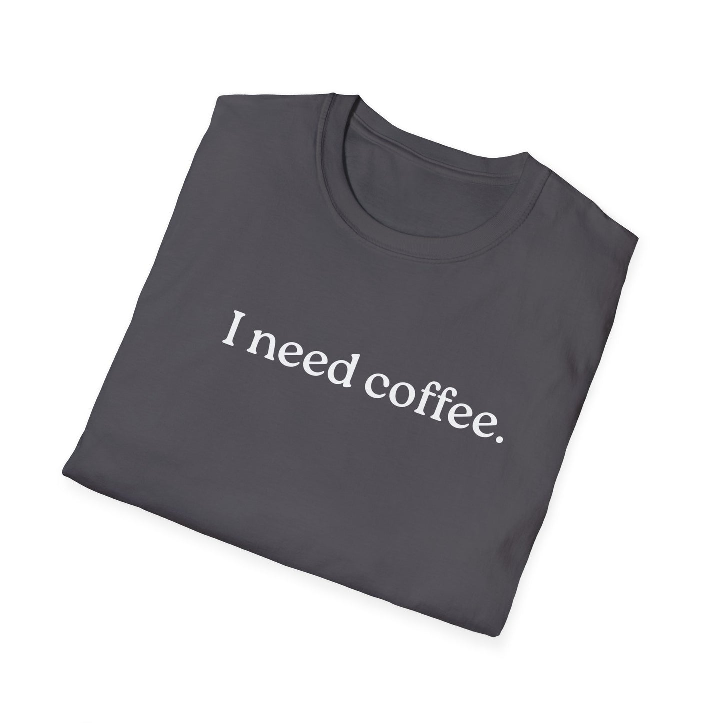 M- I Need Coffee T-Shirt, Funny Tee, Coffee Lover Gift, Casual Wear, Everyday Humor, Birthday Present