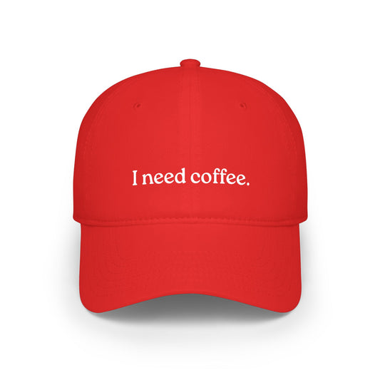 GA- I Need Coffee Baseball Cap – Low Profile Dad Hat