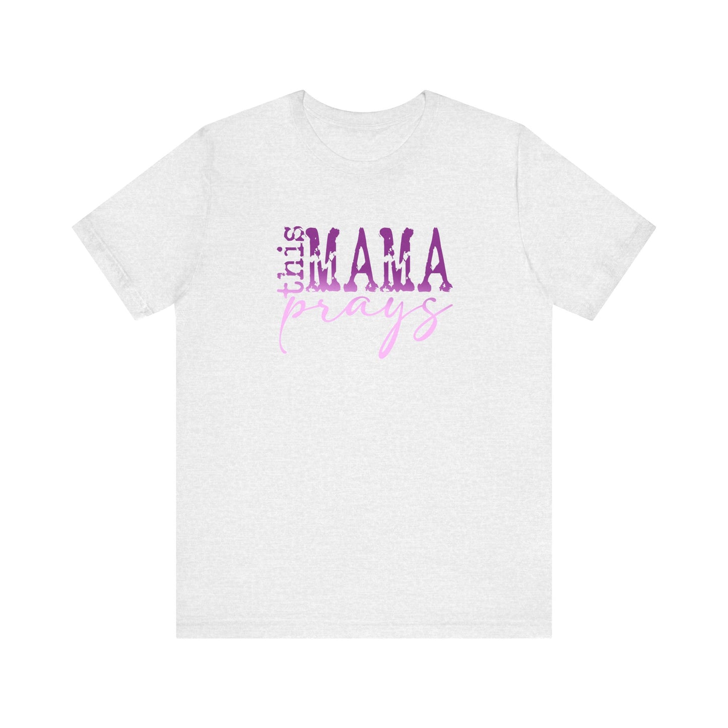 C- THIS MAMA PRAYS PURPLE Jersey Short Sleeve Tee