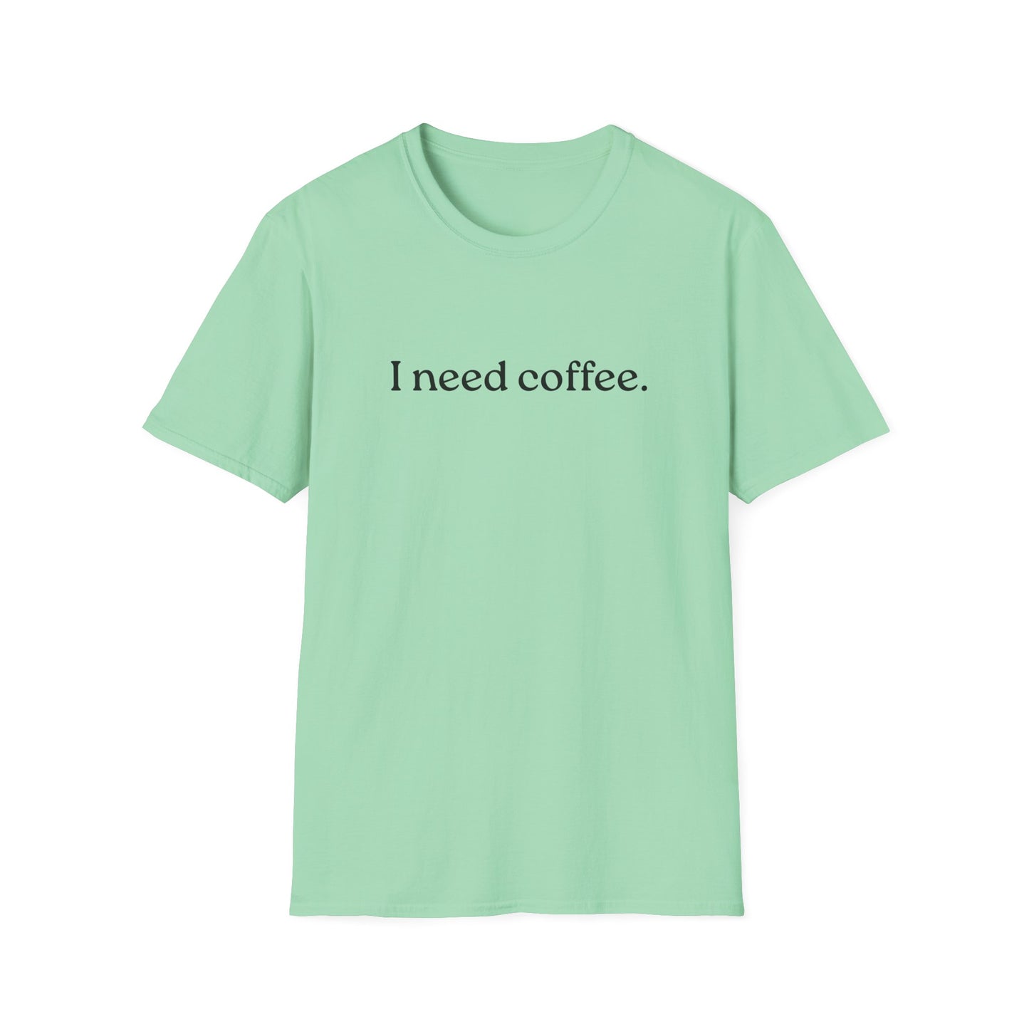 M - I Need Coffee  T-Shirt, Funny Gift for Him/Her, Unique Coffee Quote Tee, Cozy Casual Wear, Perfect for Birthdays/Baristas