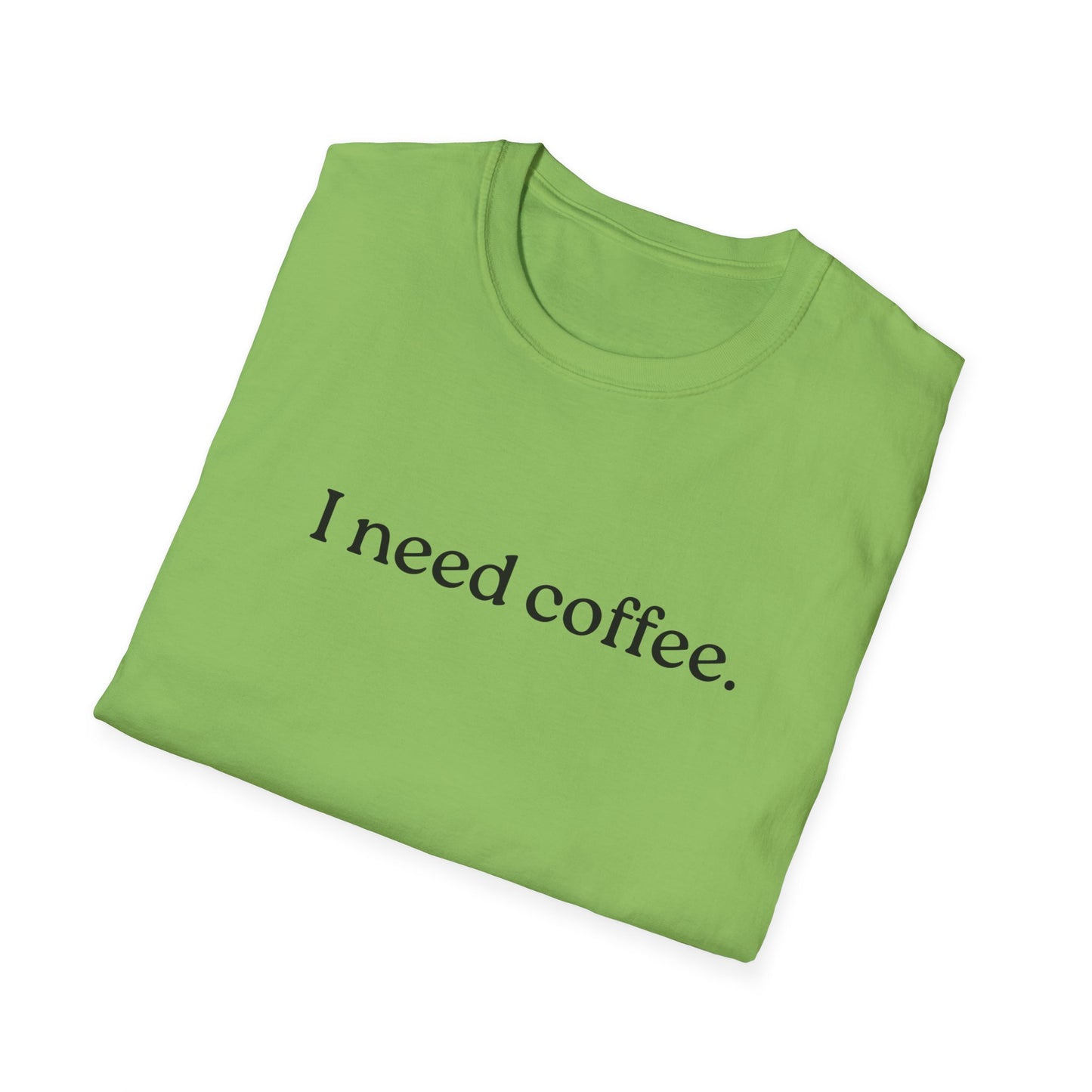 M - I Need Coffee  T-Shirt, Funny Gift for Him/Her, Unique Coffee Quote Tee, Cozy Casual Wear, Perfect for Birthdays/Baristas