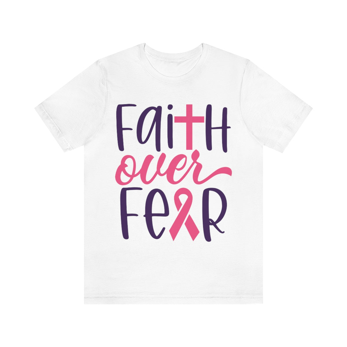 CAN- Faith Over Fear Cancer  Tee