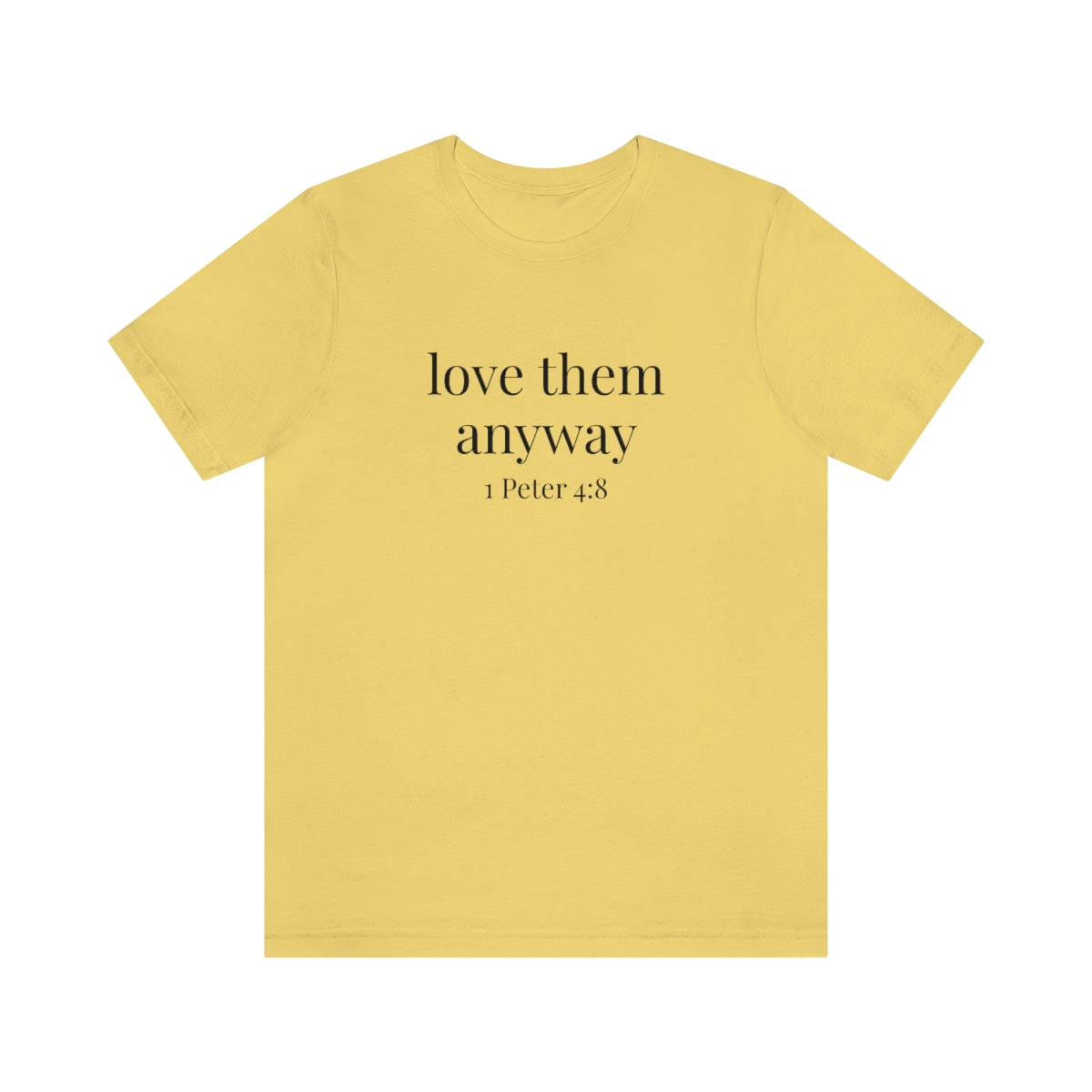 C- Love Them Anyway Tee