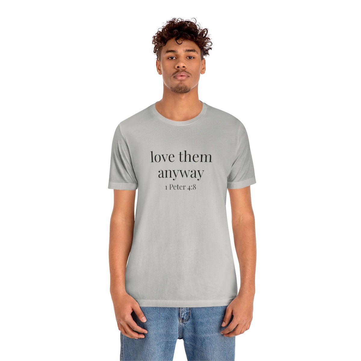 C- Love Them Anyway Tee