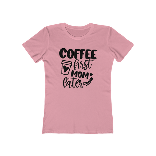 M- Coffee First Mom Later Tee