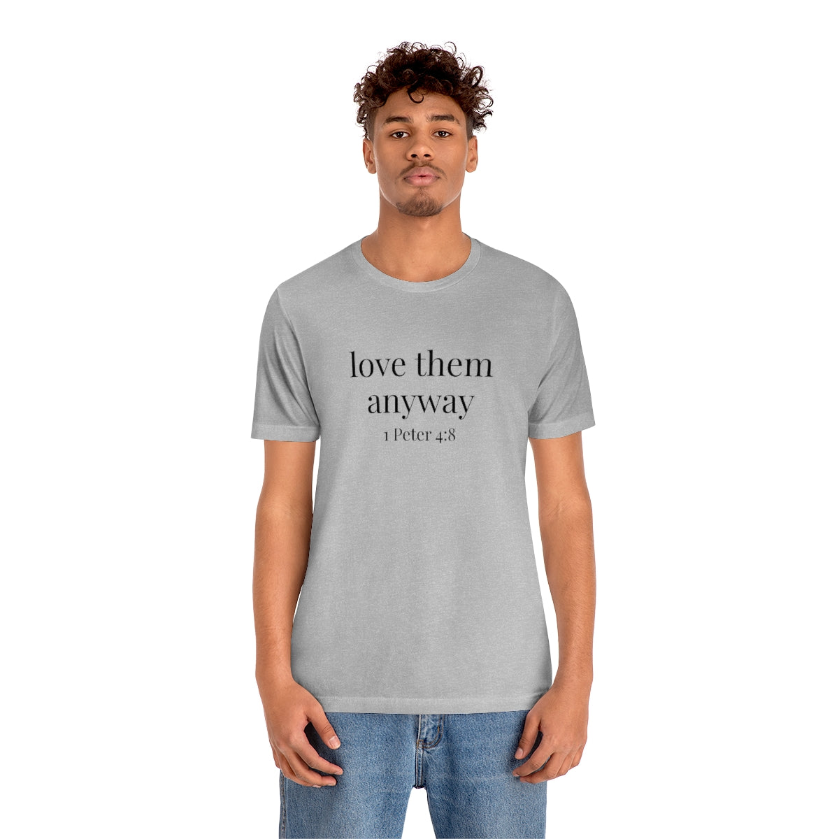 C- Love Them Anyway Tee