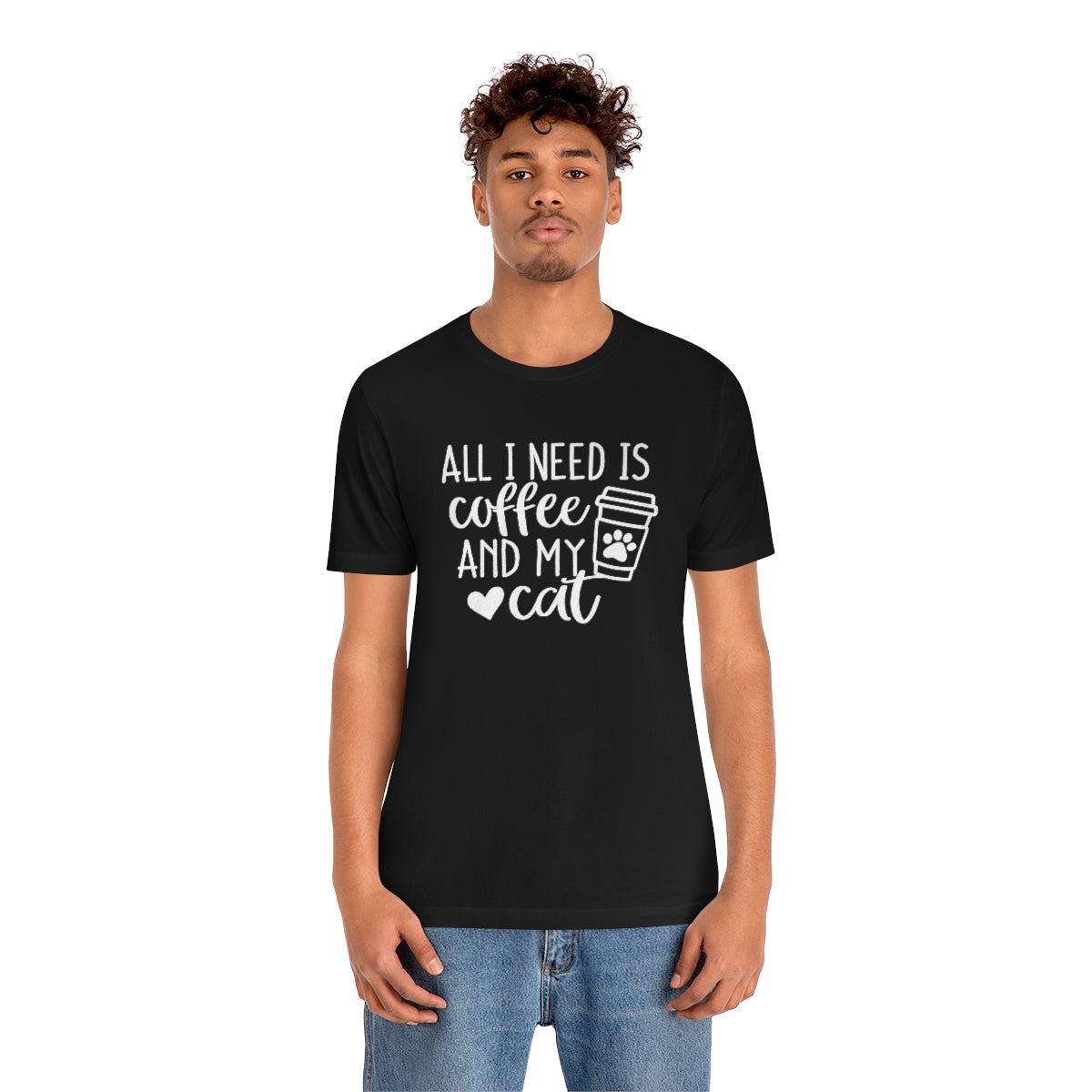 P- All I Need is Coffee and My Cat Tee