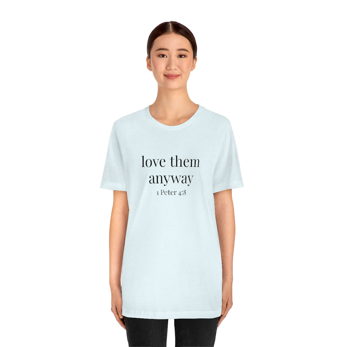 C- Love Them Anyway Tee