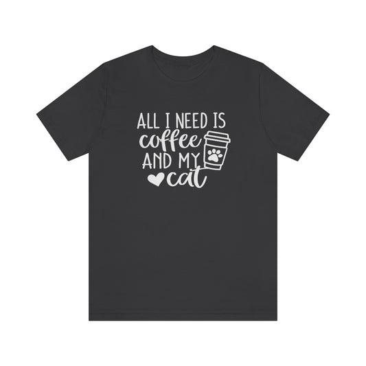 P- All I Need is Coffee and My Cat Tee