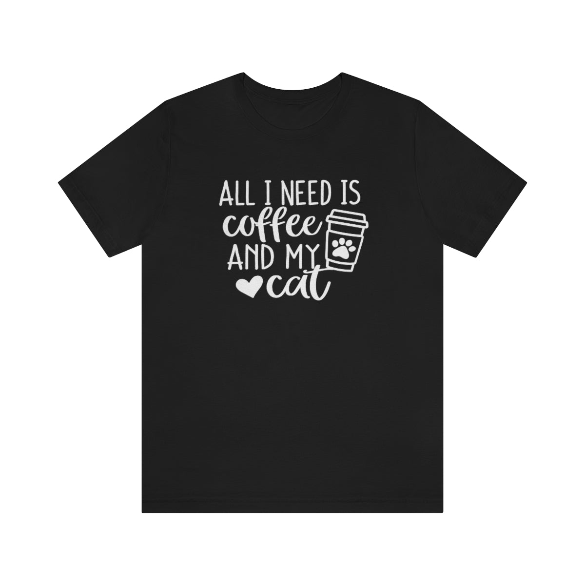 P- All I Need is Coffee and My Cat Tee