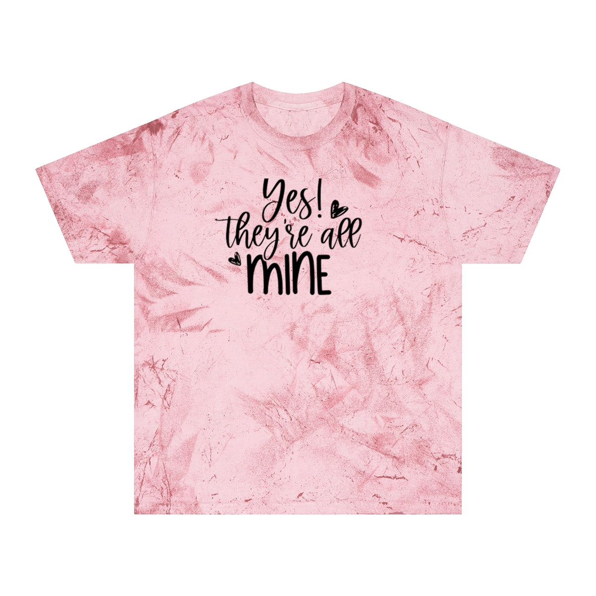 M- Yes They're All Mine Color Blast Tee