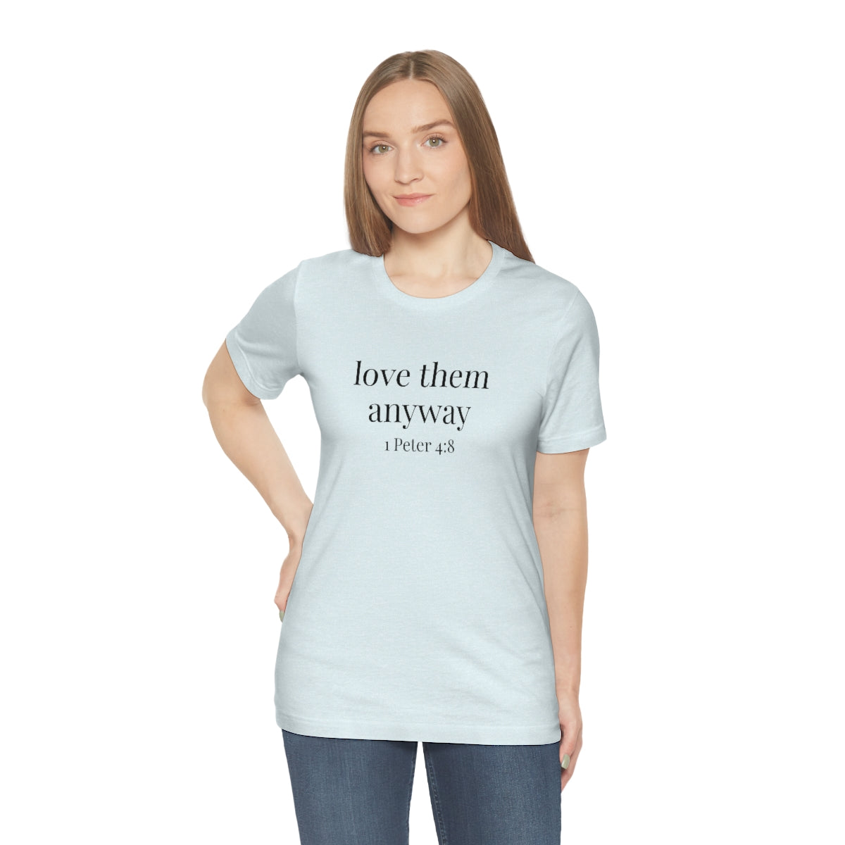 C- Love Them Anyway Tee