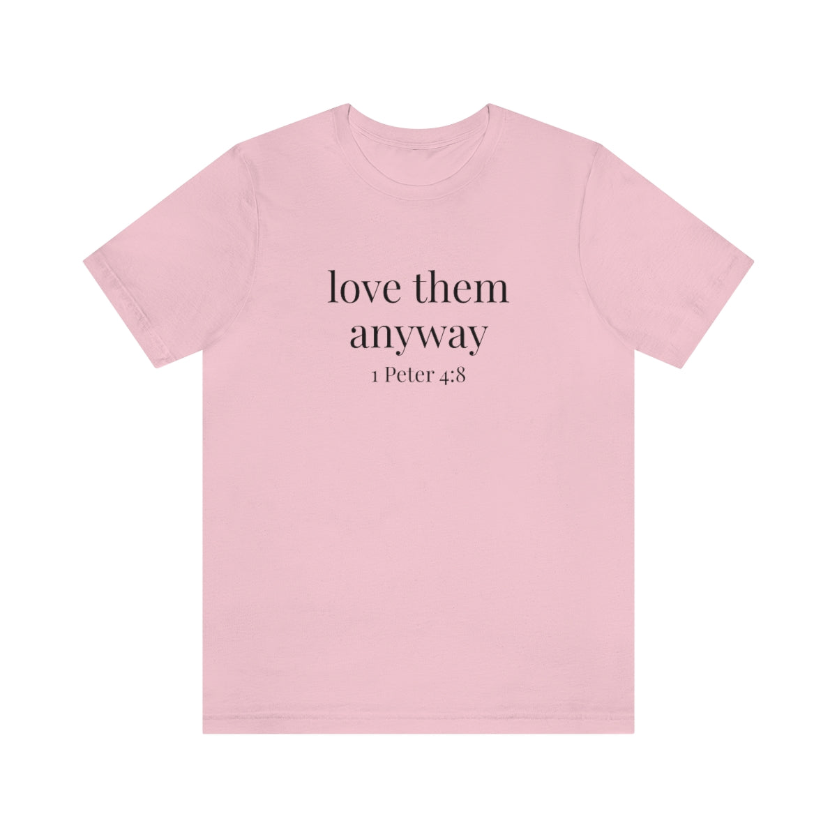 C- Love Them Anyway Tee