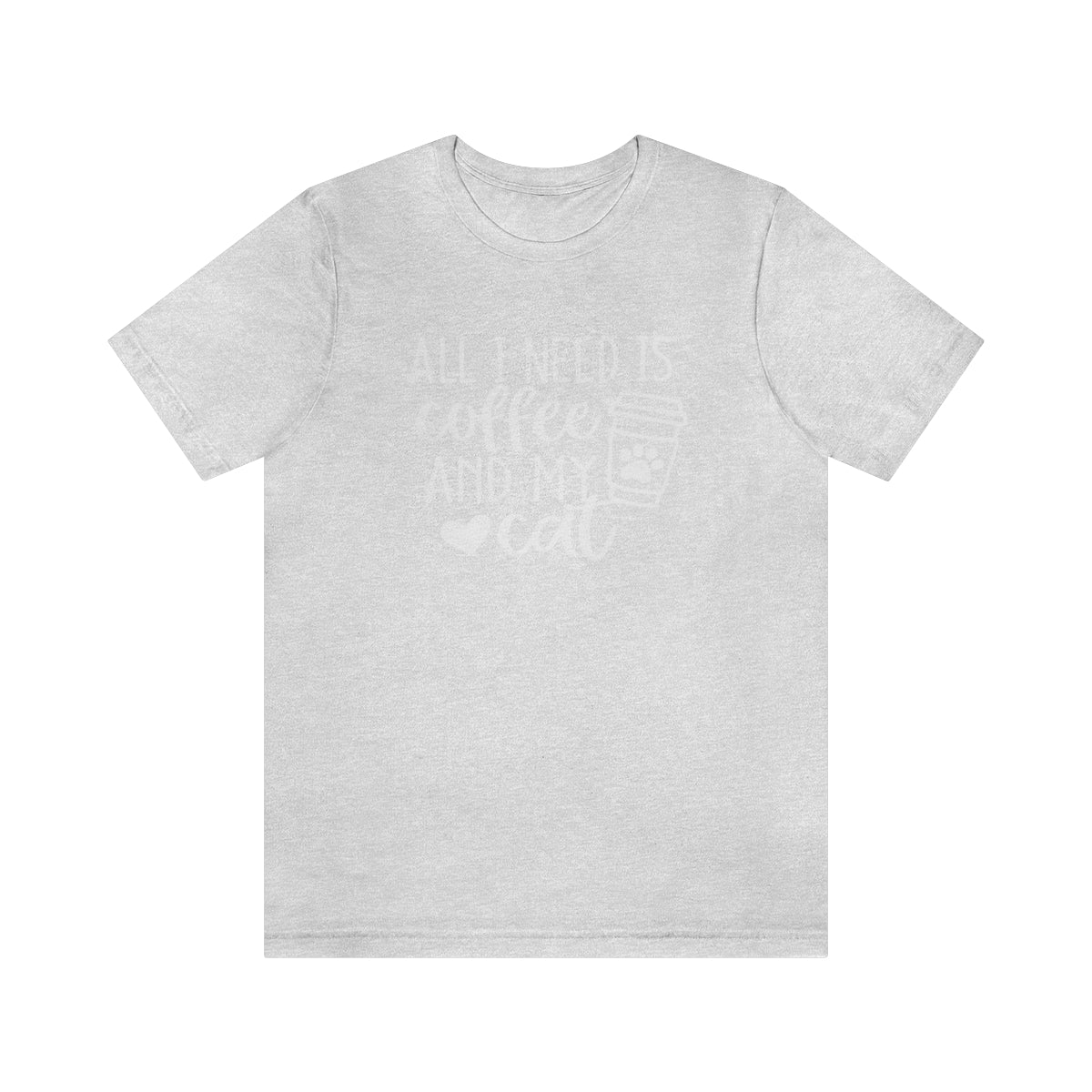 P- All I Need is Coffee and My Cat Tee