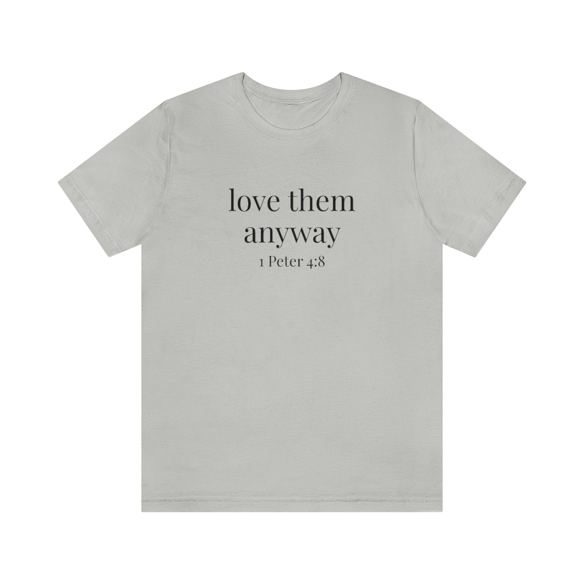C- Love Them Anyway Tee