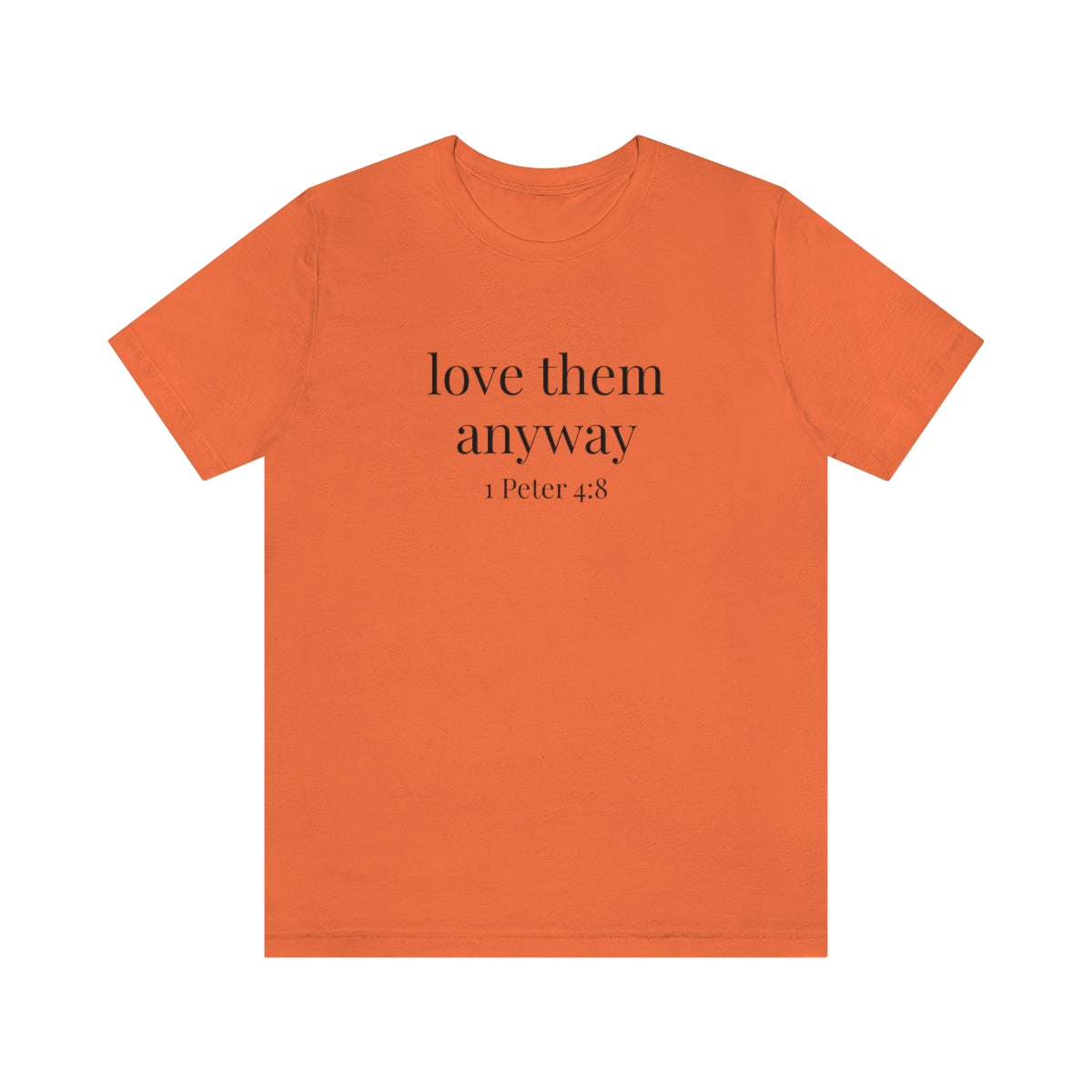 C- Love Them Anyway Tee