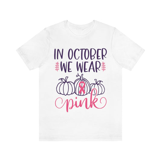 CAN- In October We Wear Pink Tee