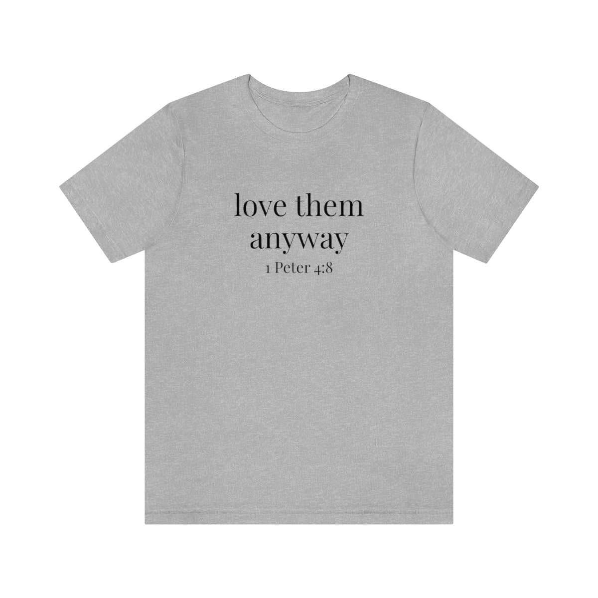 C- Love Them Anyway Tee