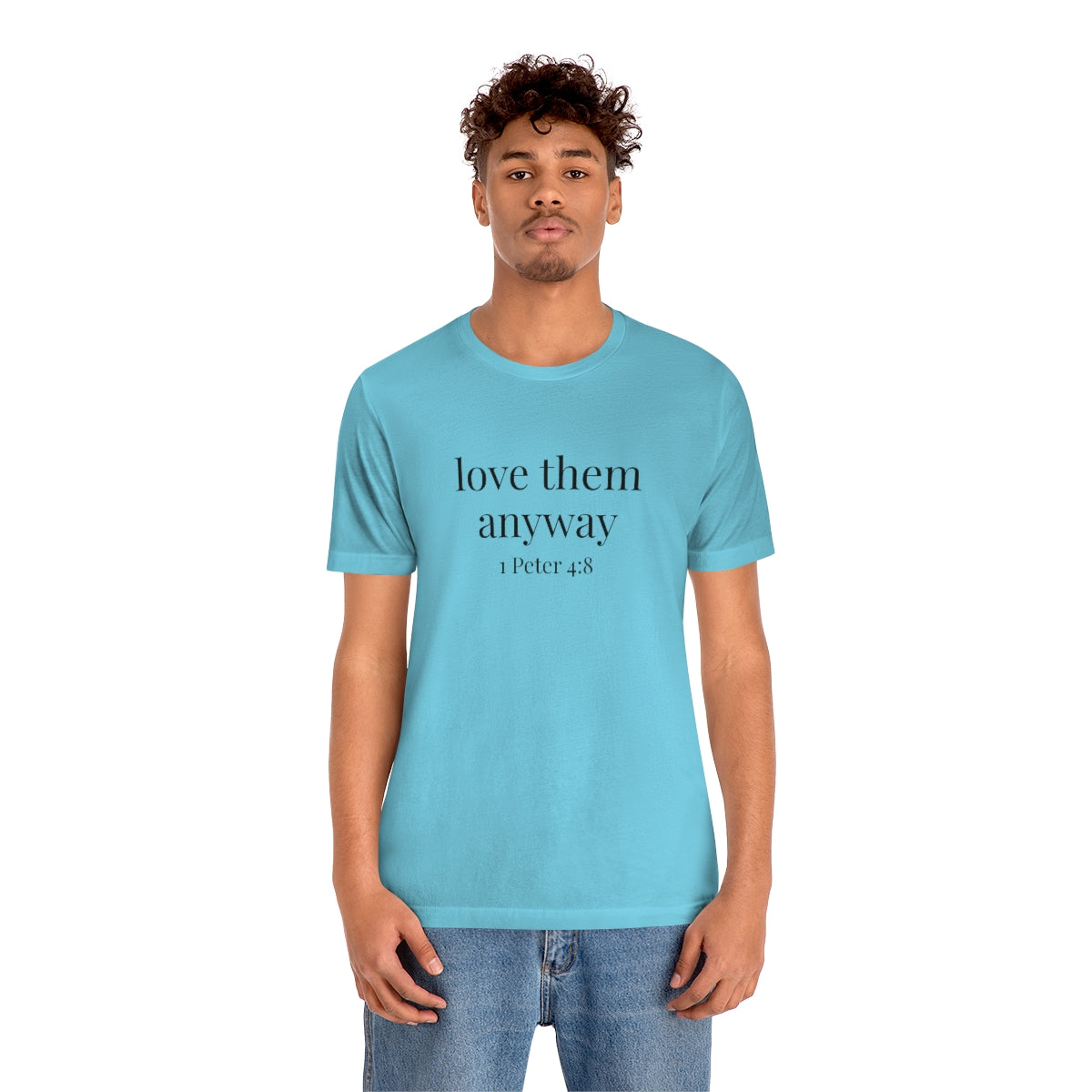 C- Love Them Anyway Tee