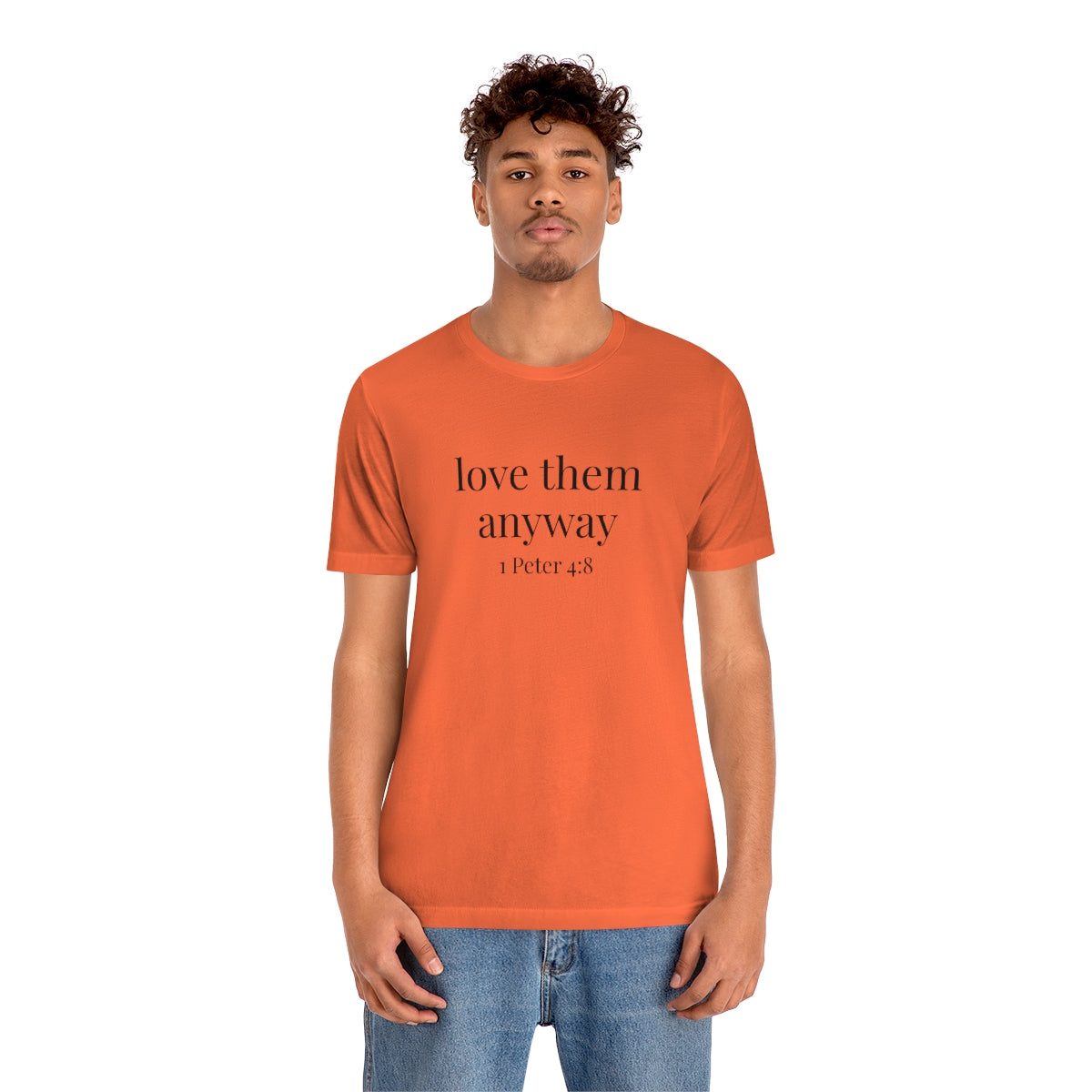 C- Love Them Anyway Tee