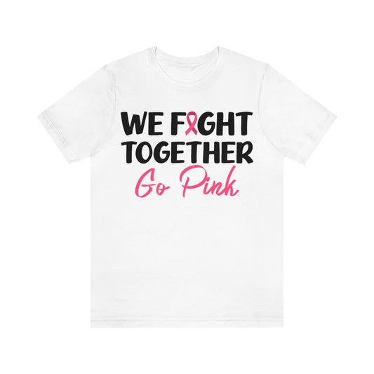 CAN- We Fight Together Cancer Tee